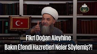 Yeni Şeyh İlan Edilen Fikri Doğan Aleyhine Bakın Efendi Hazretleri Neler Söylemiş?!