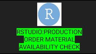 RStudio Production Order Availability Check.