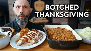 Every Way To Screw Up Thanksgiving Dinner | Botched by Babish