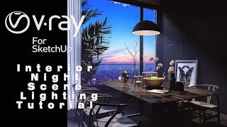 Vray For Sketch Up Series #7 Interior Night Scene Tutorial