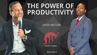 THE POWER OF PRODUCTIVITY || EPISODE 004 || DAVID MELTZER