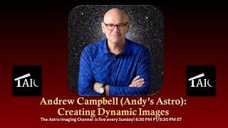 2020.10.04 | Andrew Campbell (Andy's Astro): Creating Dynamic Images