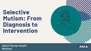 Selective Mutism: From Diagnosis to Intervention