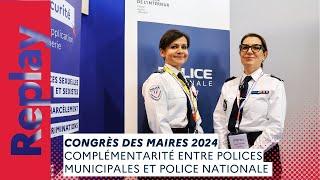 ️ Congrès des maires 2024 | Complémentarité entre polices municipales et police nationale.