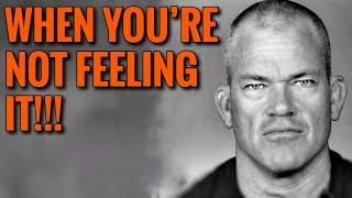 Friday Motivation Jocko Willink I’m Not Feeling It! What to do? Get after it!