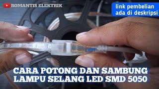 REVIEW LAMPU SELANG LED SMD 5050 CARA POTONG DAN SAMBUNG LAMPU SELANG