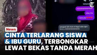 KISAH CINTA Terlarang Siswa & Ibu Guru, Terbongkar Lewat Bekas Tanda Merah Dileher