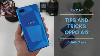 Top 10 Tips and Tricks Oppo A12 you need know