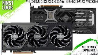 ASRock Radeon RX 9070 XT Steel Legend Dark Variant Launched - Explained All Spec, Features And More