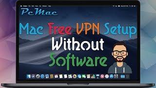 Mac Free VPN Setup | Without Software |