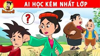 AI HỌC KÉM NHẤT LỚP - Nhân Tài Đại Việt - Phim hoạt hình - Truyện Cổ Tích Việt Nam