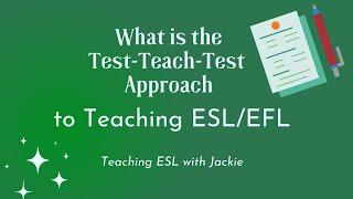 What is the Test Teach Test Approach to Teaching ESL/EFL? | Approach and Method in Language Teaching