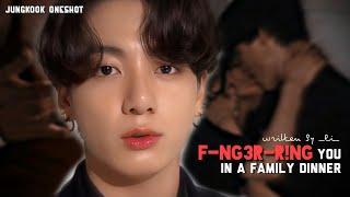 [𝙁𝙞𝙣𝙜𝙚𝙧𝙮𝙤𝙪 𝙞𝙣 𝙖 𝙛𝙖𝙢𝙞𝙡𝙮 𝙙𝙞𝙣𝙣𝙚𝙧] |Jungkook shot| lets hit 2k;(