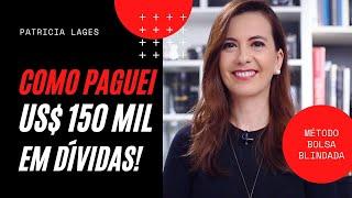 Como paguei US$ 150 mil em dívidas – 6 passos práticos