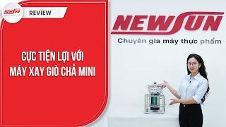 Máy xay giò chả mini 0.5 kg/mẻ: nhỏ mà có võ