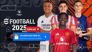 EFOOTBALL PES 2025 PPSSPP Full Update Transfers & Kits 2024/25 Real Faces Camara PS5 English Version