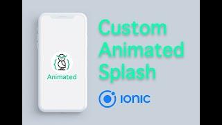 ionic 5 custom splash screen (animated) | In just 5 minutes