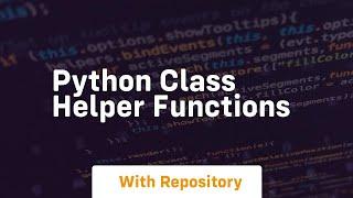 python class helper functions