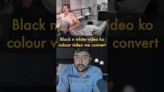  Convert old Black & White video to Colour 4K video #shorts #videoediting