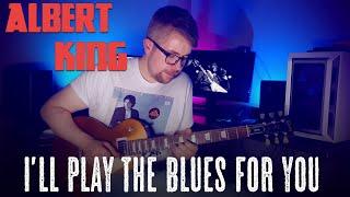 [Guitar Cover] Albert King - I'll Play The Blues For You (Gibson Les Paul Tribute)