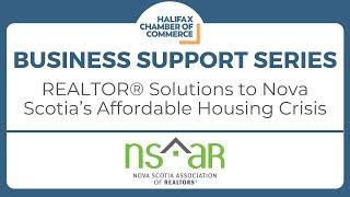 Business Support Series: REALTOR® Solutions to Nova Scotia’s Affordable Housing Crisis