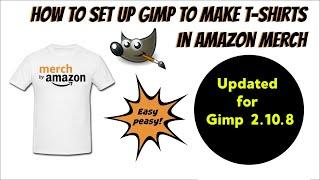 How to Set Up GIMP for Amazon Merch : Complete Tutorial and Template