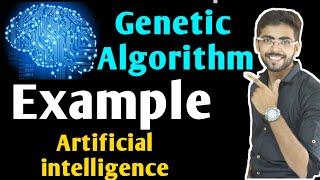 Genetic Algorithm Example in Artificial Intelligence | Genetic Algorithm in Artificial Intelligence