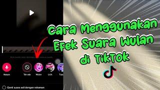 Cara Menggunakan Efek Suara Wulan di TikTok