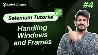 How To Handle Windows And Frames In Selenium| Selenium WebDriver Tutorial | LambdaTest