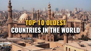 Top 10 Oldest Countries in the World 2023