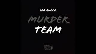 160 GUERO - Murder Team