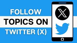 How to Follow Topics on Twitter (2024) | Follow Topics in X