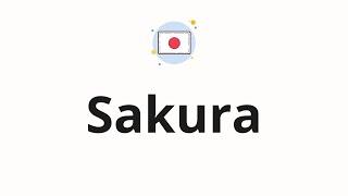 How to pronounce  Sakura