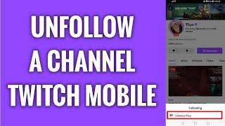 How To Stop Following A Twitch Channel On Mobile