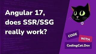 Angular 17, does SSR/SSG really work?