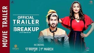 "The Break Up" - Nepali Movie Official Trailer || Aashirman Ds Joshi, Shilpa Maskey, Raymon Das