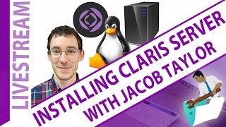 Installing Claris Server with Jacob Taylor - FileMaker Claris Server Recap - FileMaker Platform