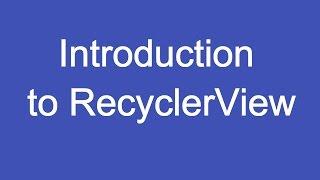 210 Introduction To The RecyclerView |