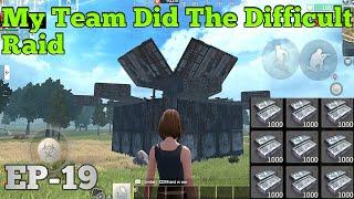 My Team Did The Difficult Raid EP-19 || Last Day Rules Survival Gameplay