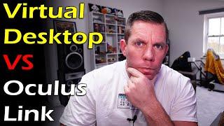 Virtual Desktop VS Oculus Link - Which Is Better?