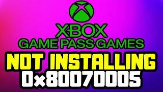 FIX Xbox Game Pass Games Not Installing Error Code 0x80070005 on Xbox Game App