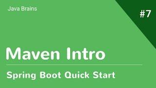 Spring Boot Quick Start 7 - Maven