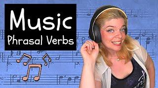 Music Phrasal Verbs: 12 Common Phrasal Verbs about Music! Music Expressions and Song Phrasal Verbs