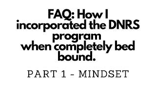 FAQ: How I implemented self-directed neuroplasticity when completely bed bound. DNRS