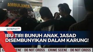 Ibu Tiri di Pontianak Bunuh Anak Usia 6 Tahun, Jasadnya Disembunyikan dalam Karung