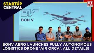 Odisha Startup BonV Aero Launches Logistics Drone Air Orca; Features & Services | Startup Central