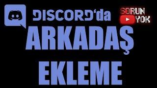 Discord'da arkadaş nasıl eklenir? (2024)