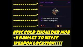 Cyberpunk 2077 Cold Shoulder (Epic) Melee Weapon Mod Location