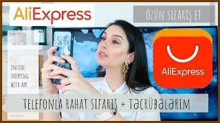 Aliexpress'dən telefonla özün sifariş et. 10 illik təcrübələrim və sifariş qaydaları.