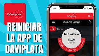 Cómo REINICIAR La Aplicación De DAVIPLATA